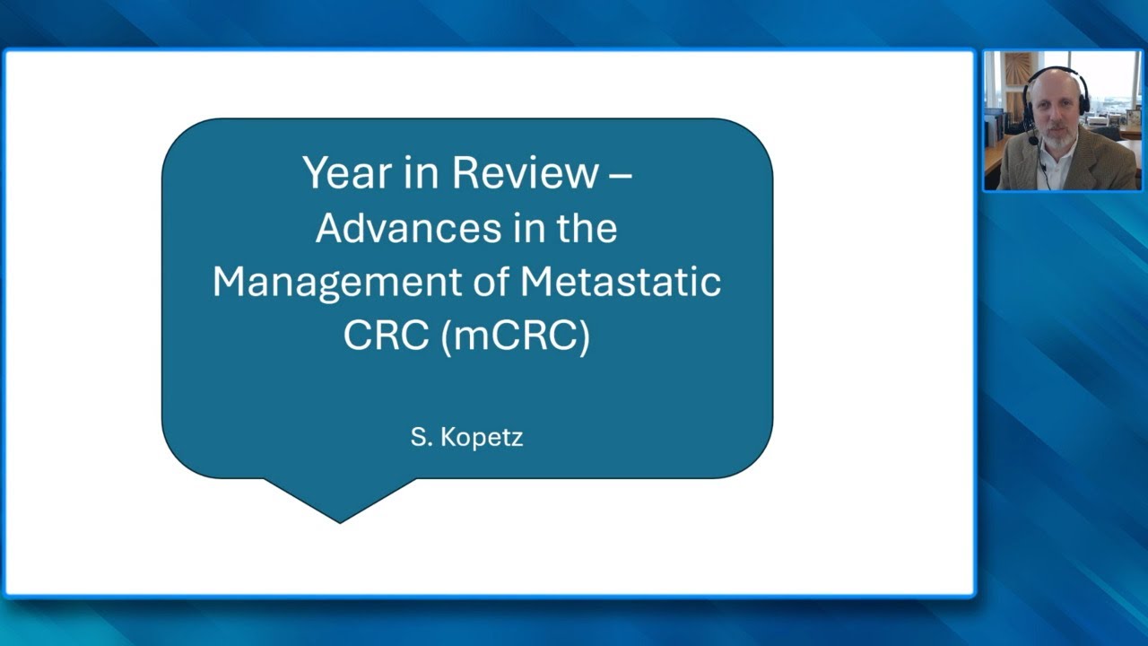 Advances in the Management of Metastatic CRC (mCRC) &mdash; Scott Kopetz, MD, PhD