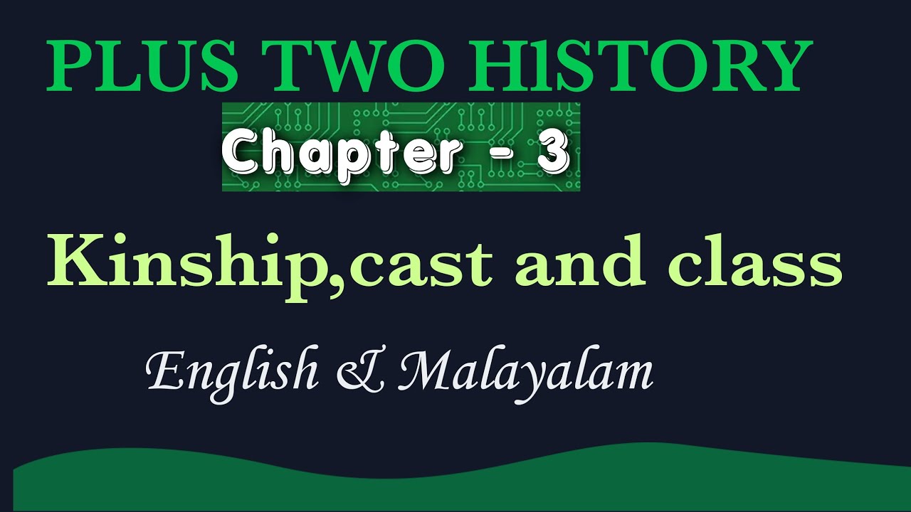 Plus two history | Chapter 3 kinship caste and class | in English & malayalam ബന്ധുത്വം, ജാതി വർഗ്ഗം