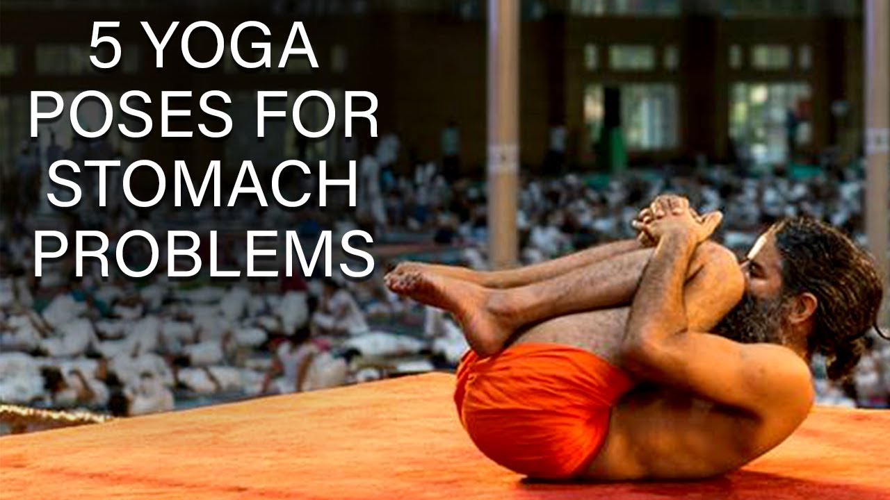 5 Yoga Poses for Stomach Problems | Swami Ramdev