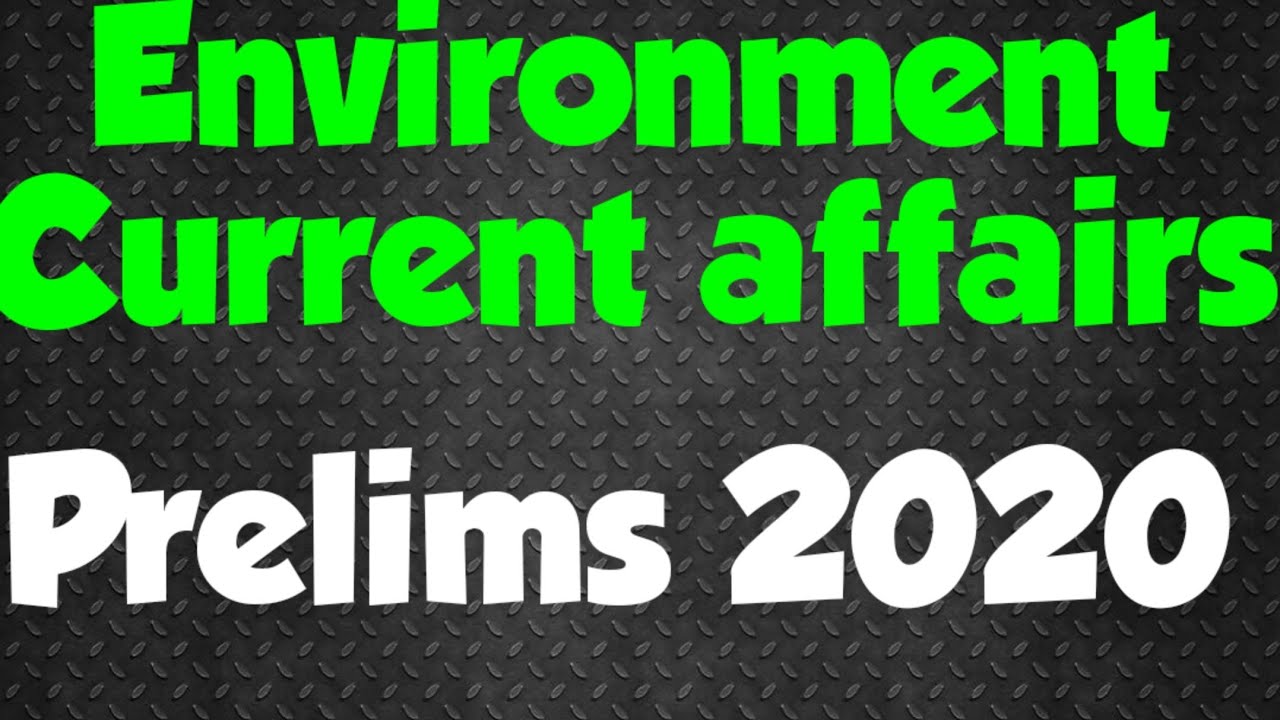 Environment Current affairs for Prelims 2020