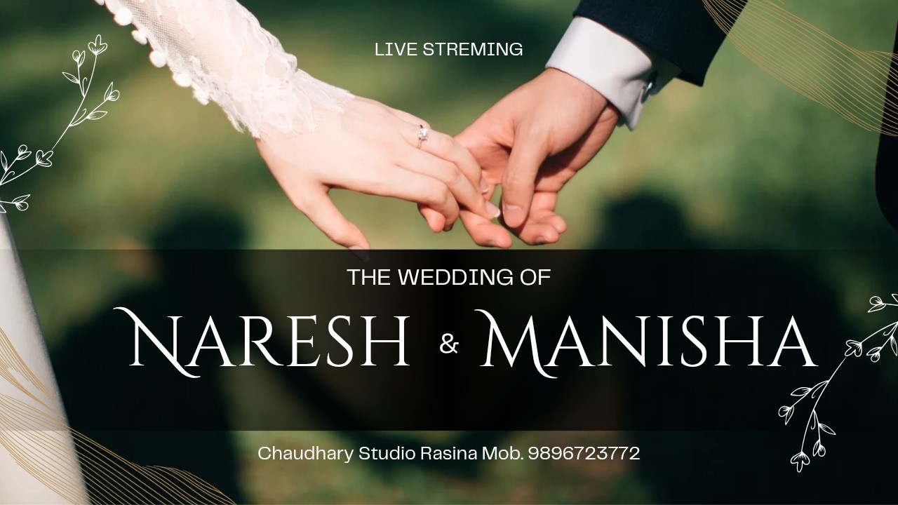 🔴LIVE : WEDDING CEREMONY OF NARESH 💞 MANISHA || LIVE BY : CHAUDHARY STUDIO RASINA || MOB. 9896723772