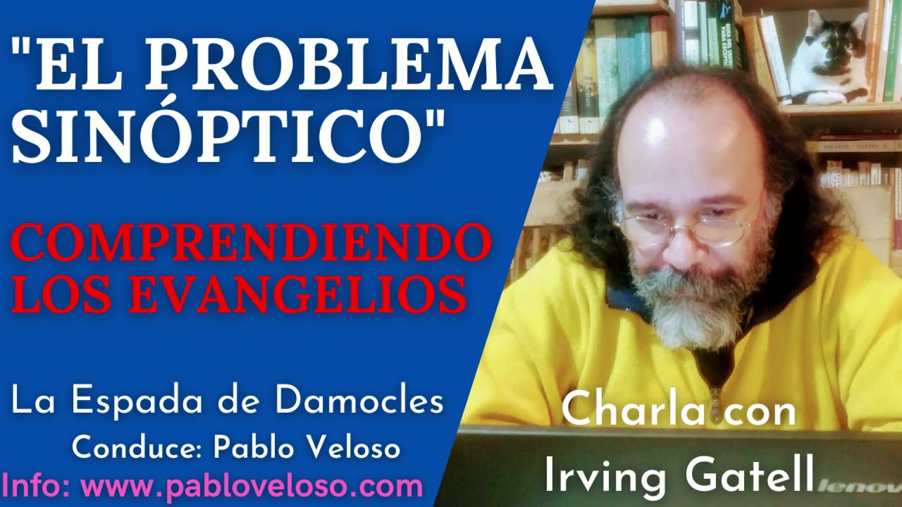 El Problema Sinóptico 2da parte – Comprendiendo los Evangelios – Charla con Irving Gatell