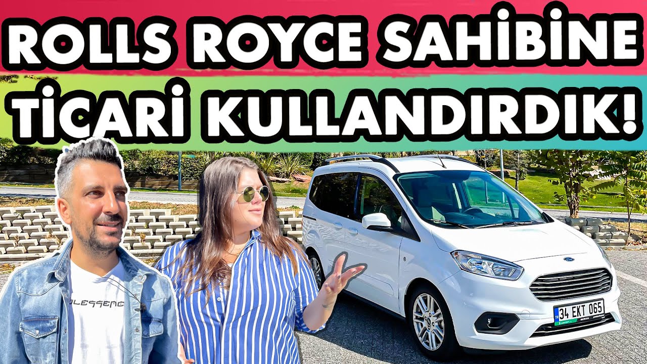 Rolls-Royce Sahibine Ticari Araç Kullandırdık! | Ford Tourneo Courier