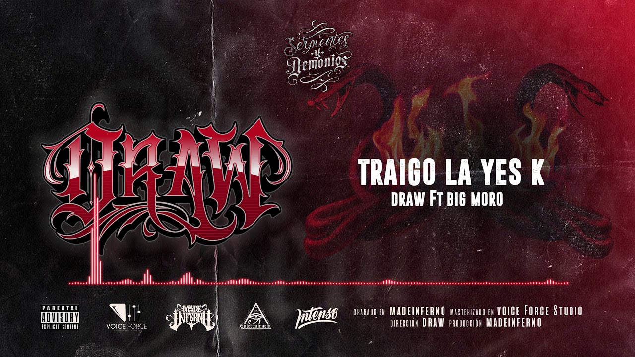 10 - DRAW - TRAIGO LA YES K FT BIG MORO ( SERPIENTES Y DEMONIOS ALBUM )