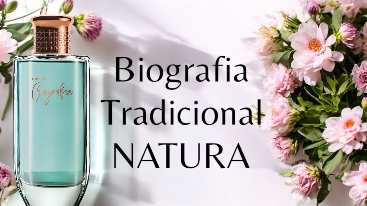 PERFUME BIOGRAFIA TRADICIONAL FEMININO ( NATURA ) RESENHA REVISITANDO 2025