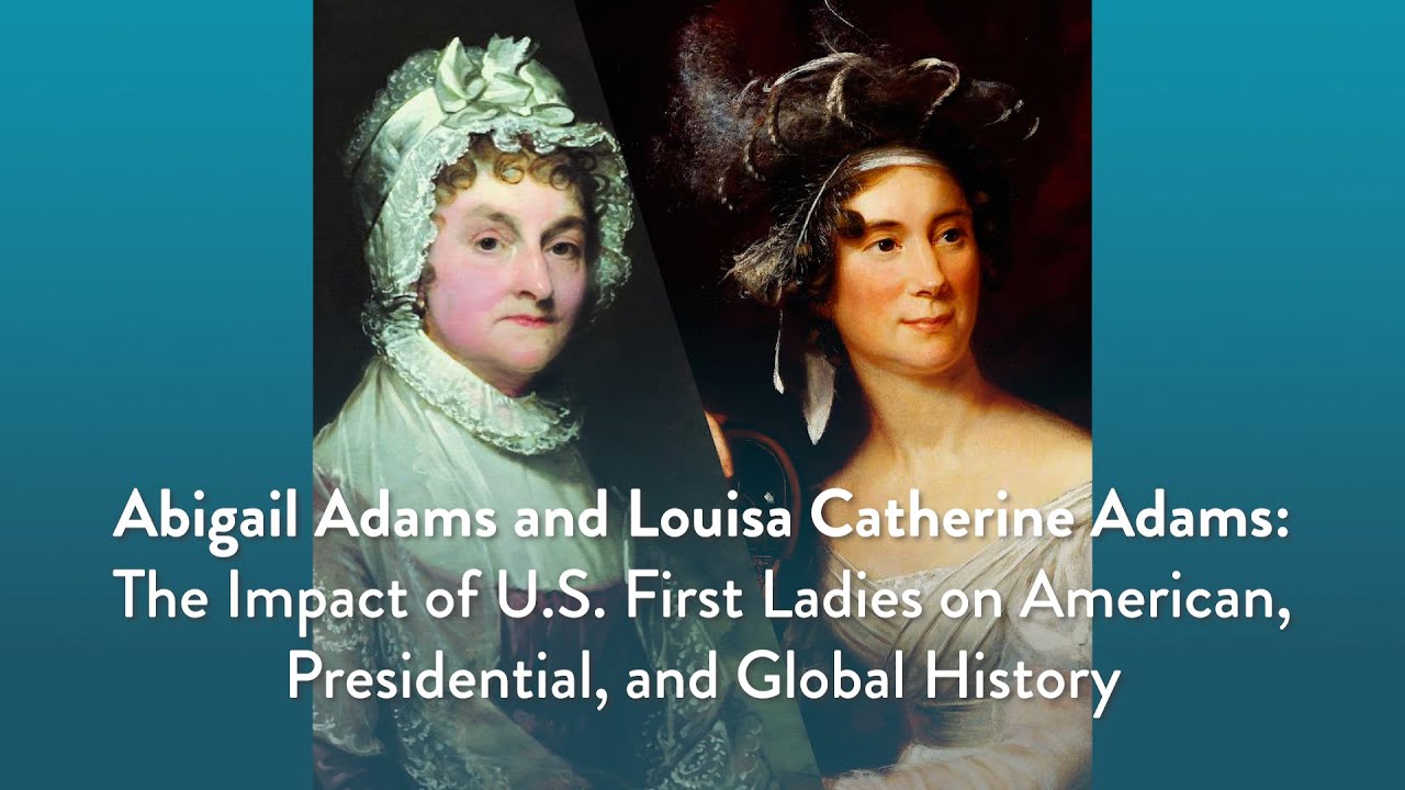 Adams Presidential Center Speaker Series: Abigail Adams and Louisa Catherine Adams (3/4/2025)