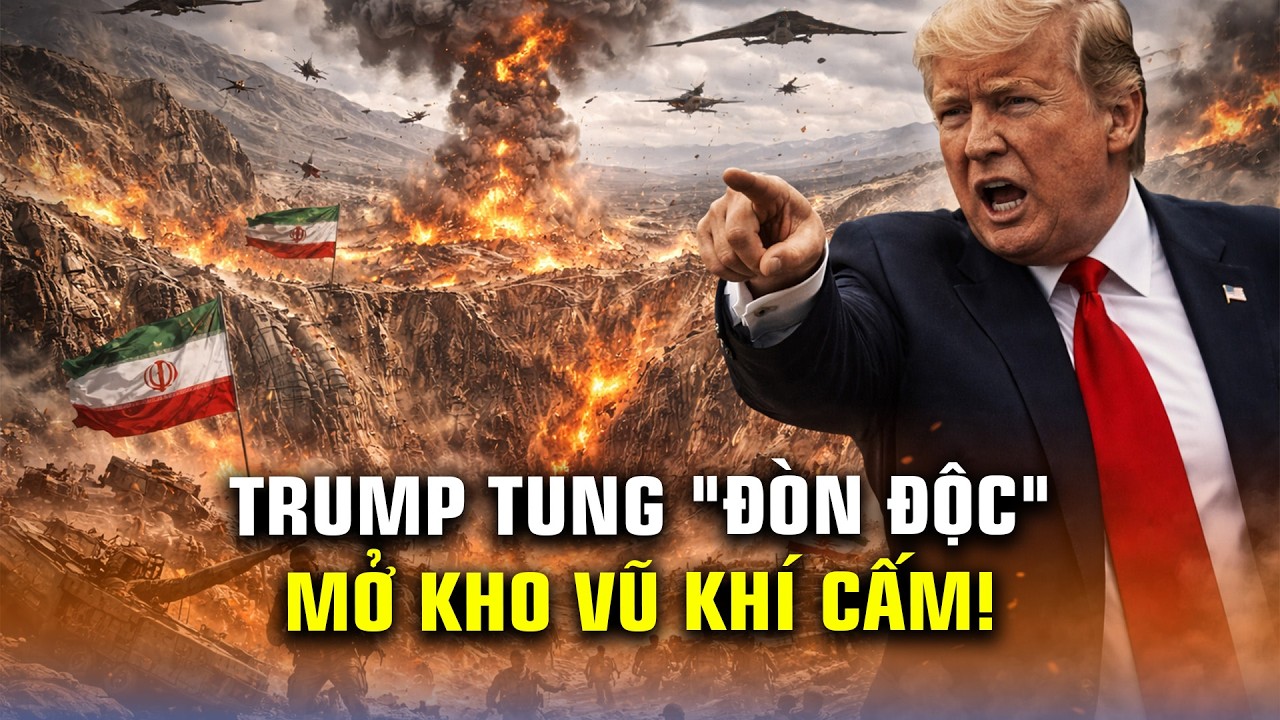 TIN QUỐC TẾ: TRUMP MỞ KHO VŨ KHÍ CẤM DÃY ZAGROS THÀNH HUYỆT MỘ KHỔNG LỒ NUỐT CHỬNG 5 TRIỆU QUÂN IRAN