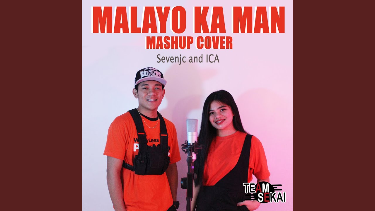 Malayo Ka Man Mashup
