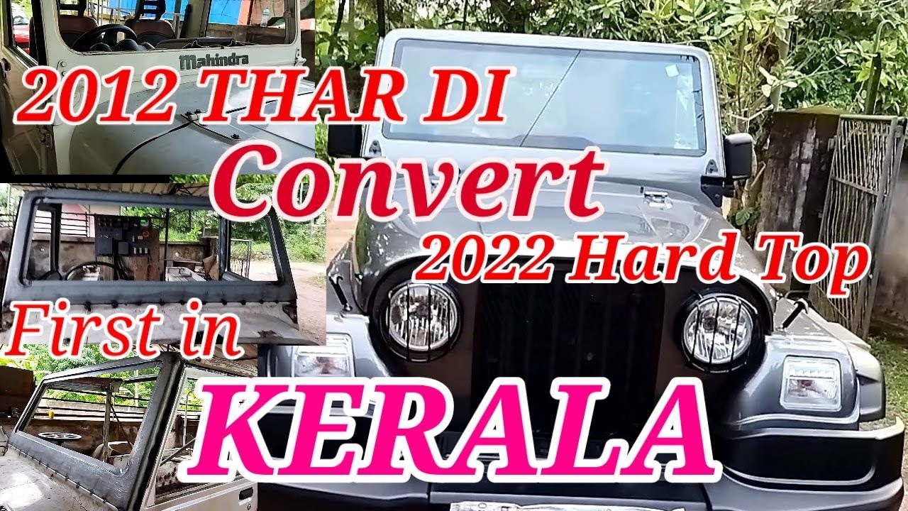 2012model thar DI convert 2022 new modal hard top work in kerala.2012 താർ ഹാർഡ്ടോപ്പായി മാറ്റിയപ്പോൾ