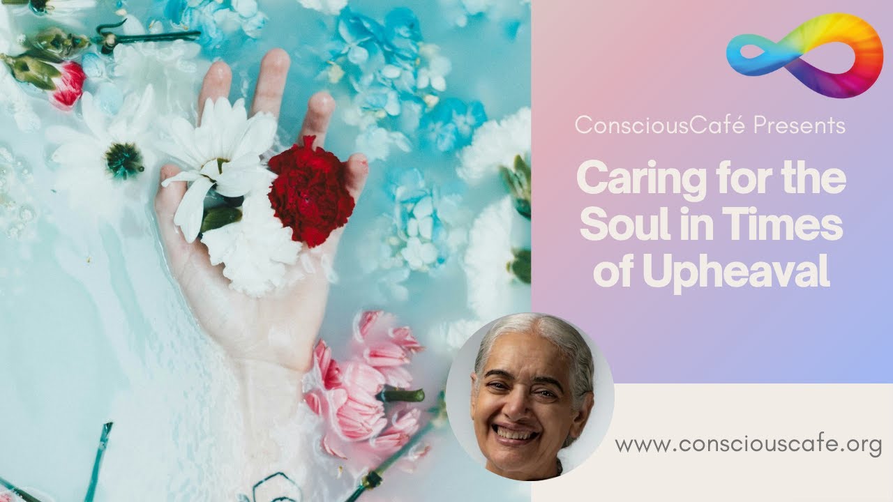 Caring for the Soul in Times of Upheaval | with SISTER JAYANTI