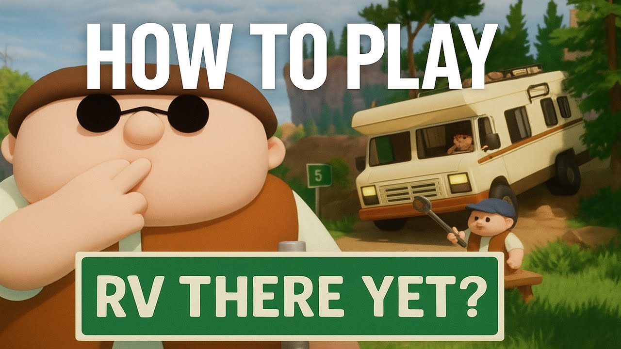 How To Play RV There Yet?