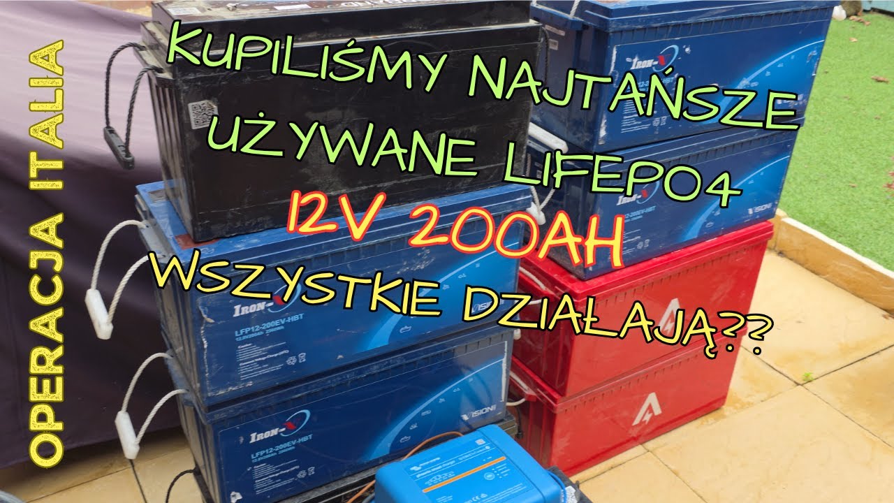 KUPILIŚMY NAJTAŃSZE UŻYWANE LIFEPO4. 12V 200AH. ILE KOSZTOWAŁY??  cz.35