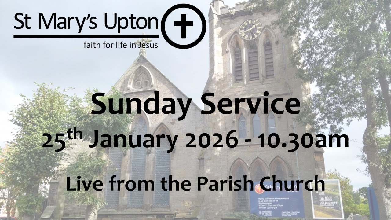 St Mary's Upton // 25th January 2026 // 10.30am Morning Worship