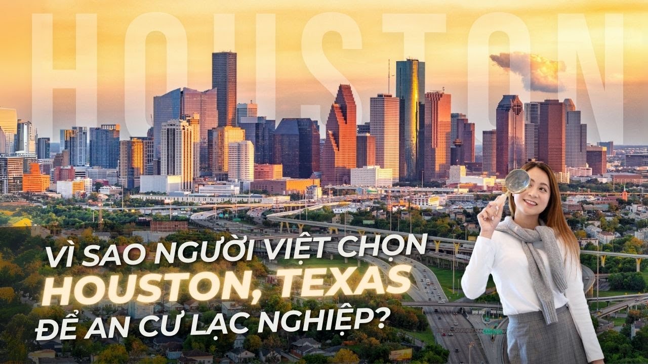 #079 | Vì sao người Việt chọn Houston, Texas để an cư lạc nghiệp️??