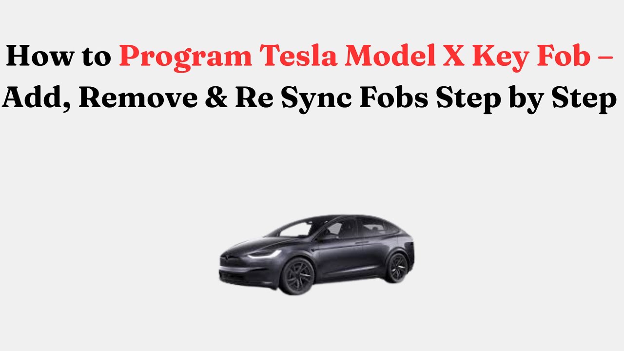 Как запрограммировать брелок Tesla Model X &mdash; добавление, удаление и повторная синхронизация брело...