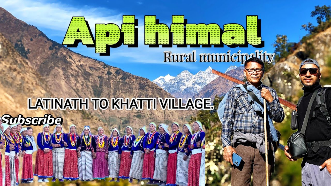 Api himal Rural municipality Darchula || latinath to khatti village | chhitti ghajir village farwest