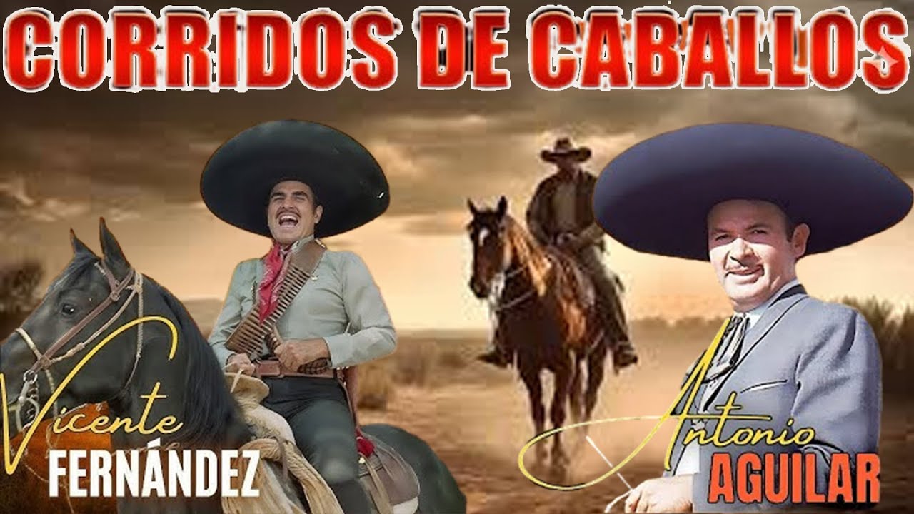 VICENTE FERNÁNDEZ y ANTONIO AGUILAR 🐴 Puros Corridos De Caballos Legendarios
