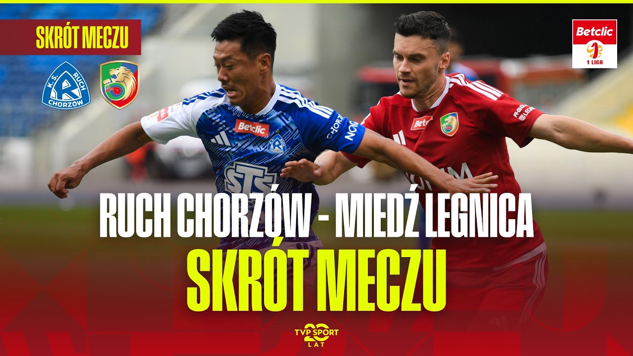 SKR&Oacute;T: RUCH CHORZ&Oacute;W &ndash; MIEDŹ LEGNICA. FORNALIK KONTRA NIEDŹWIEDŹ! BETCLIC 1 LIGA - 2. KOLEJKA
