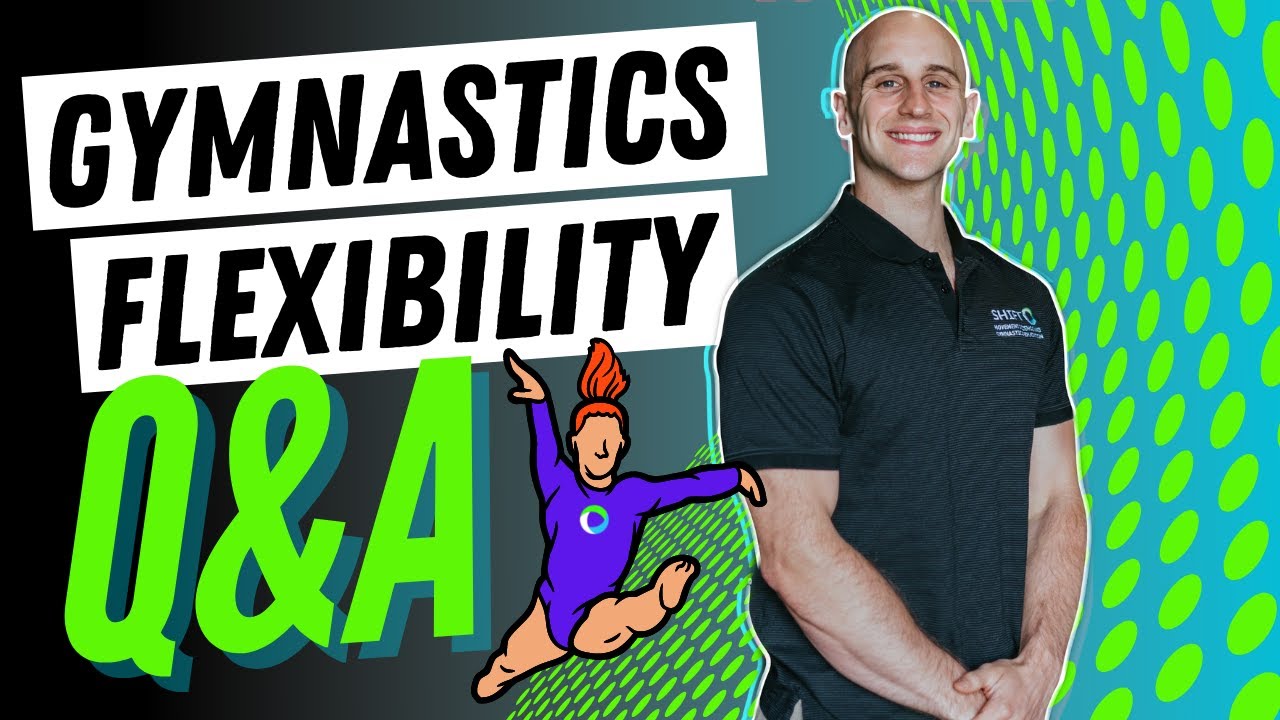 21 Pieces of The Best Gymnastics Flexibility Advice!