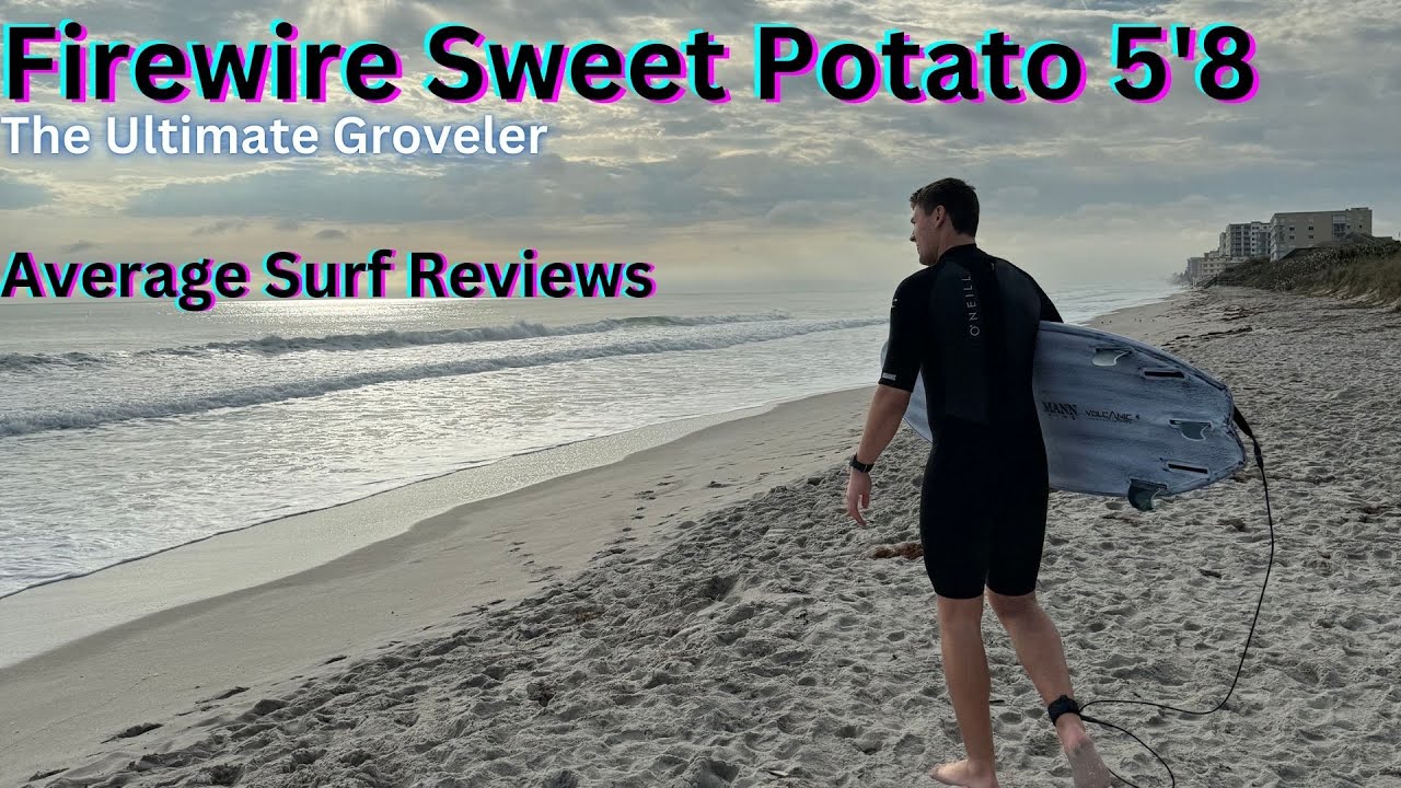 Firewire Sweet Potato Surfboard Review
