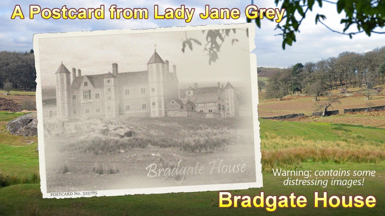 BRADGATE HOUSE - A Postcard from Lady Jane Grey