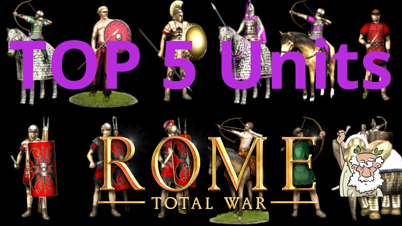 Top 5 Units in Rome: Total War