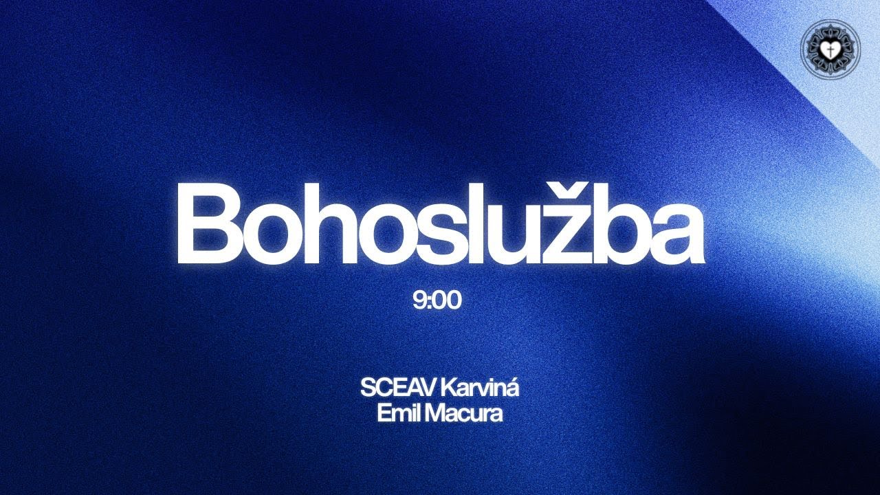 Bohoslužba SCEAV Karviná (8.2.2026 9:00) Emil Macura