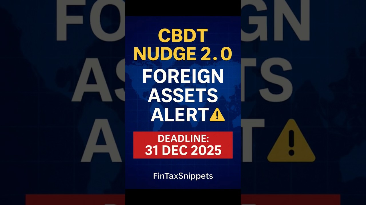 CBDT NUDGE 2.0 🚨 Foreign Assets Alert! Did YOU Disclose? | File Before 31 Dec 2025 ⚠️