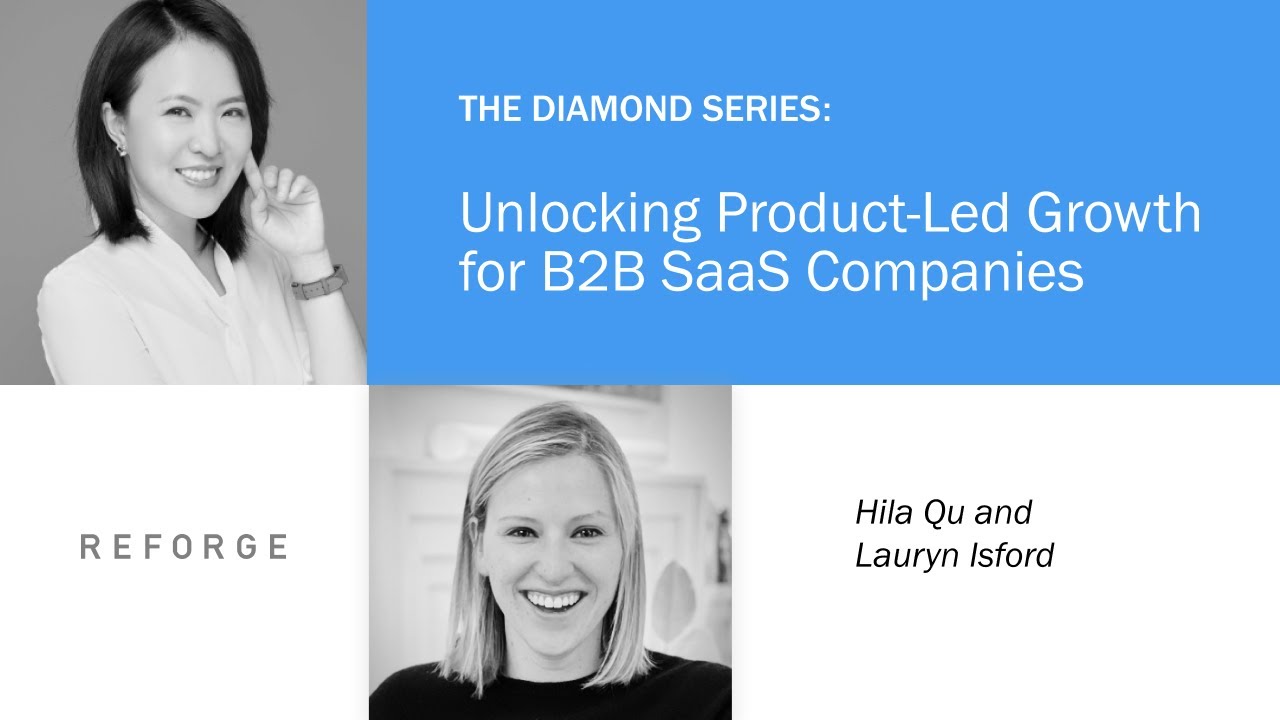 Unlocking Product Led Growth for B2B SaaS Companies with Hila Qu and Lauryn Isford