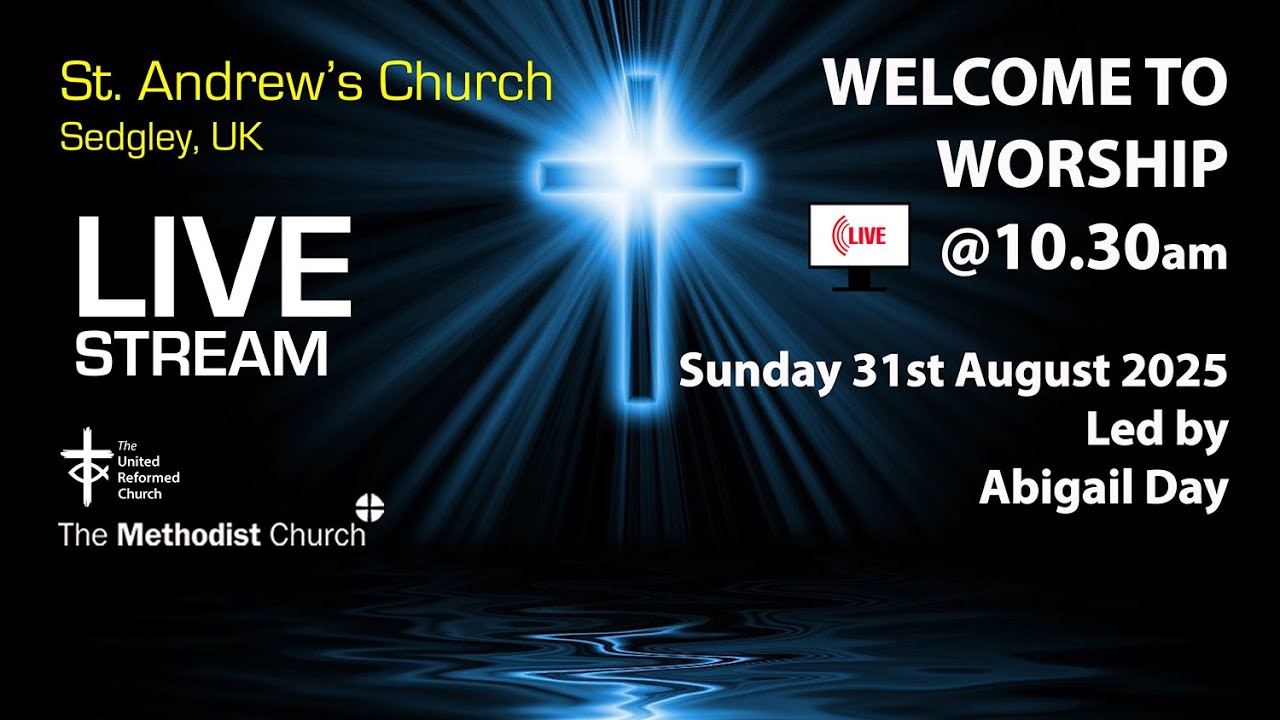 WELCOME TO ST. ANDREW'S CHURCH SEDGLEY