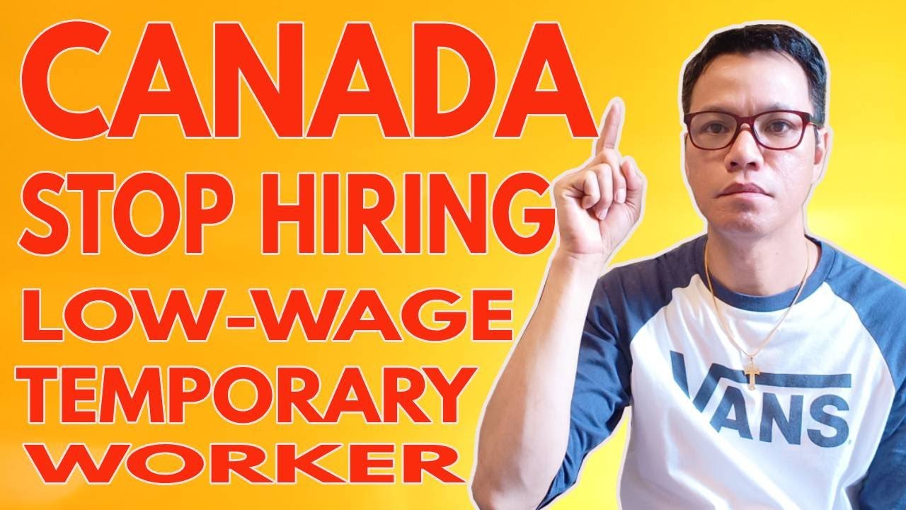 🔴CANADA STOP HIRING LOW-WAGE TEMPORARY FOREIGN WORKER