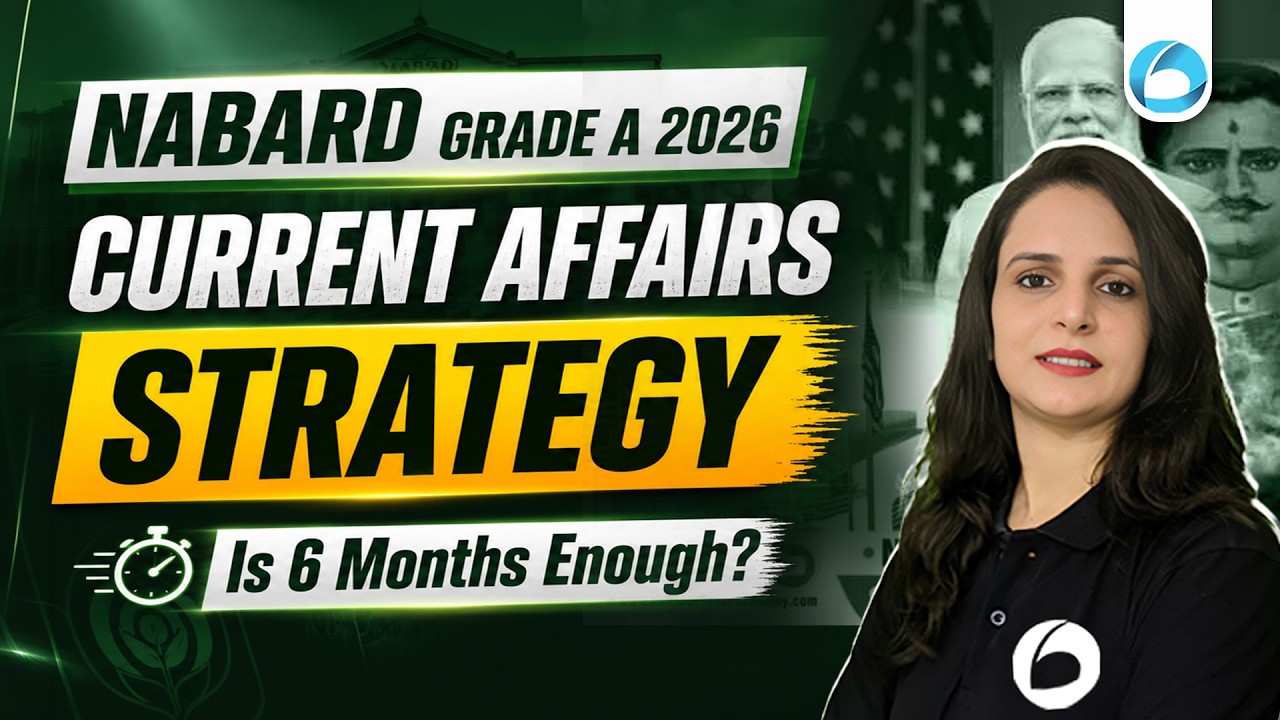 NABARD Grade A 2026 | Current Affairs Strategy | Is 6 Months Enough?