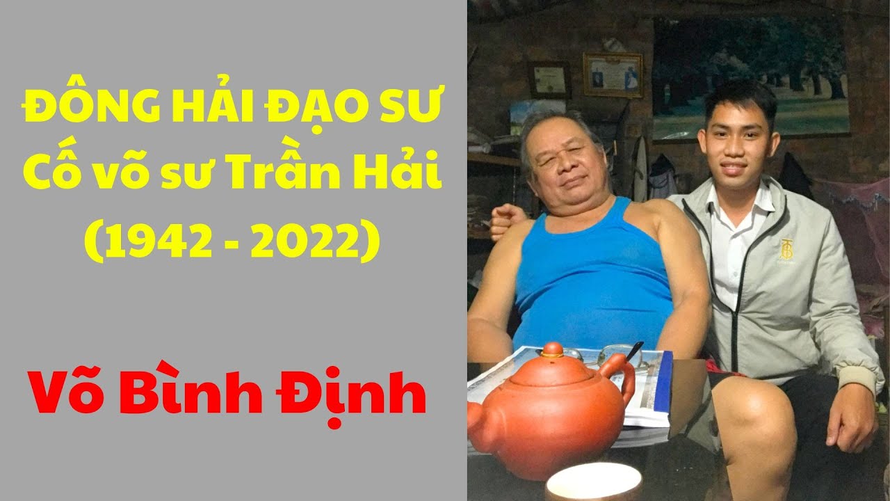 Đông Hải Đạo Sư (Cố lão võ sư Trần Hải) giải nghĩa bài thiệu Võ cổ truyền Bình Định