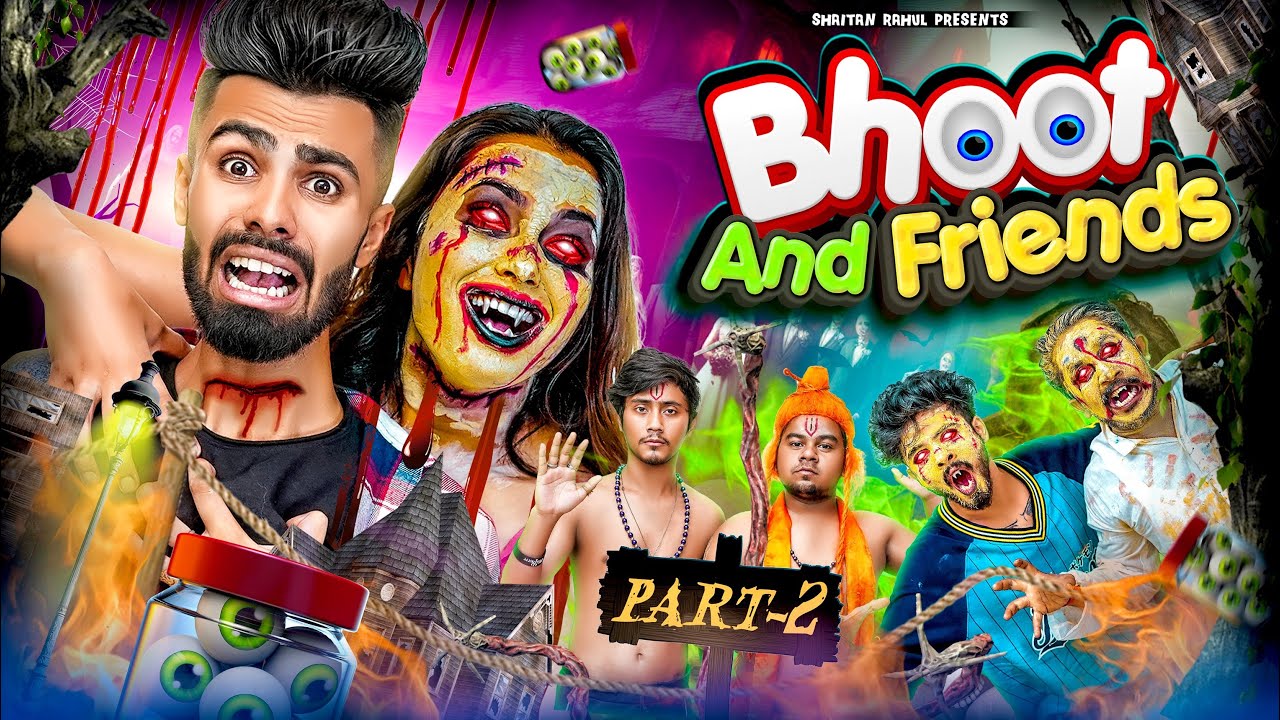 Bhoot And Friends Part - 2 || Shaitan Rahul