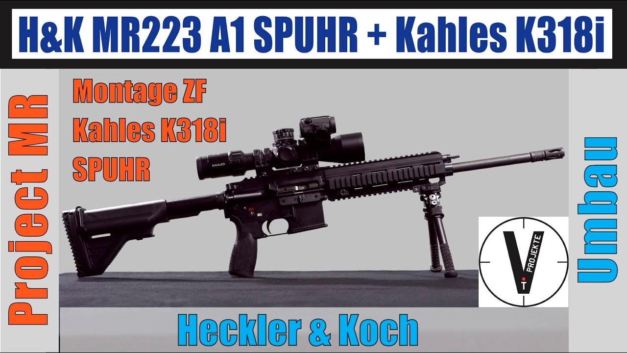 Heckler & Koch MR223 A1 Zielfernrohr Kahles K318i auf SPUHR-Blockmontage montieren Umbauprojekt
