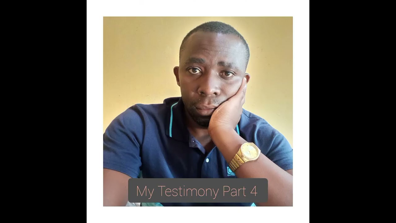 My Testimony Part 4