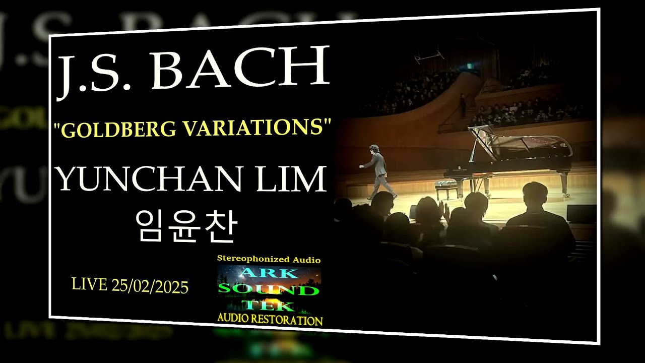 Yunchan Lim 임윤찬 plays Bach Goldberg Variations audio restored by arksoundtek 2025