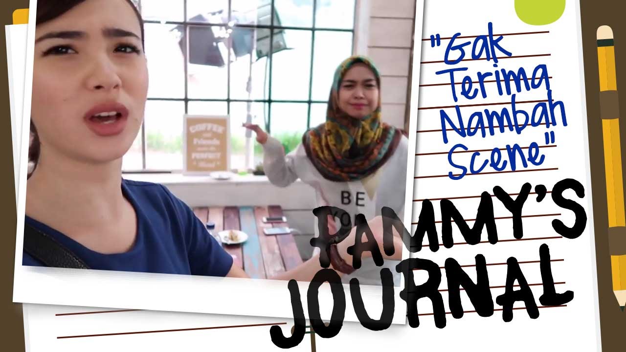 Pammy's Journal - Gak Terima Nambah Scene