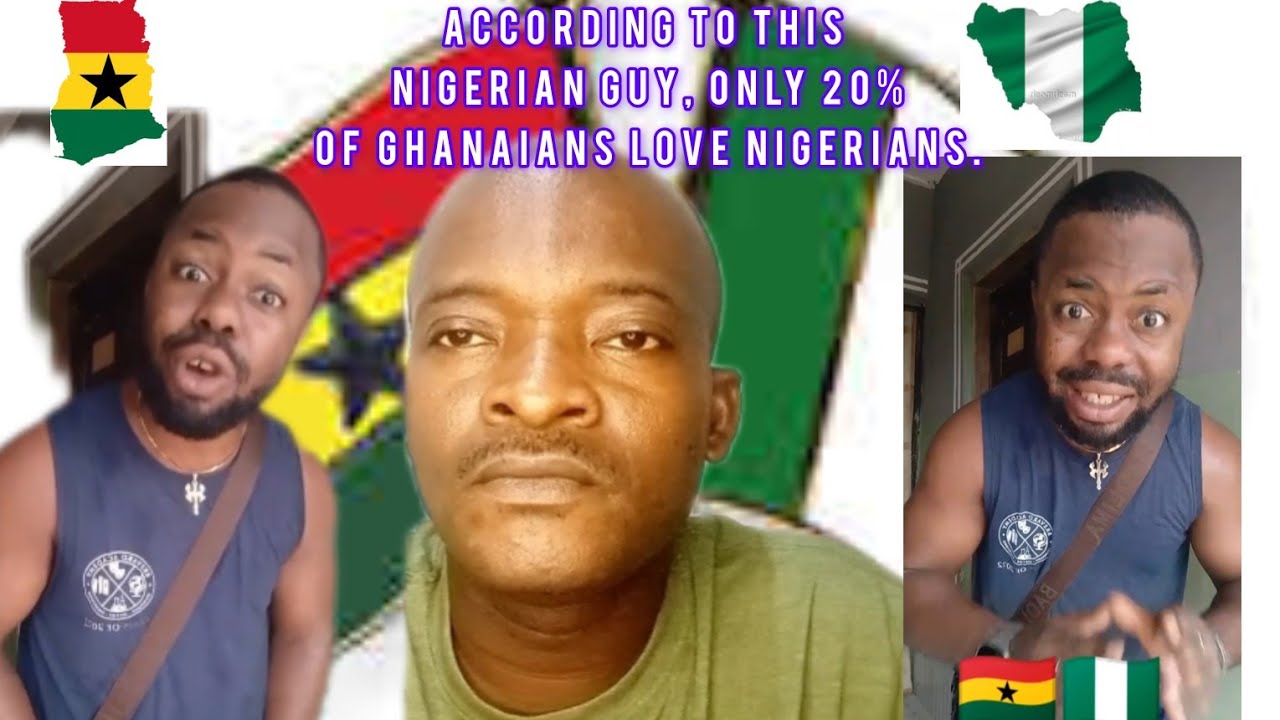ACCORDING TO THIS NIGERIAN GUY, ONLY 20% OF GHANAIANS LOVE NIGERIANS.