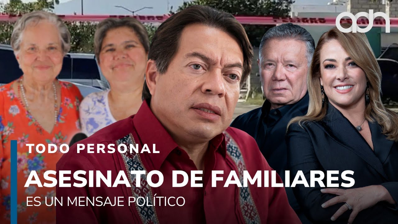 Asesinato de familiares de Mario Delgado es un mensaje político I Todo Personal