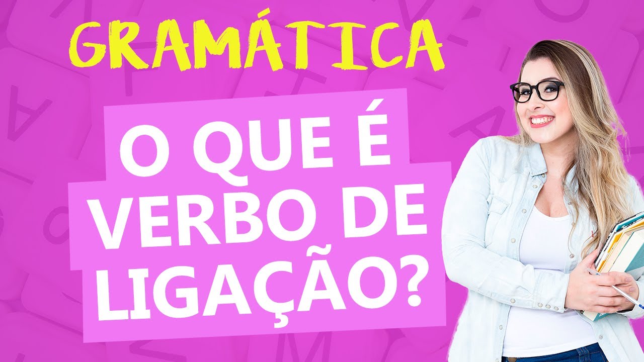 COMO IDENTIFICAR UM VERBO DE LIGAÇÃO? - Profa. Pamba