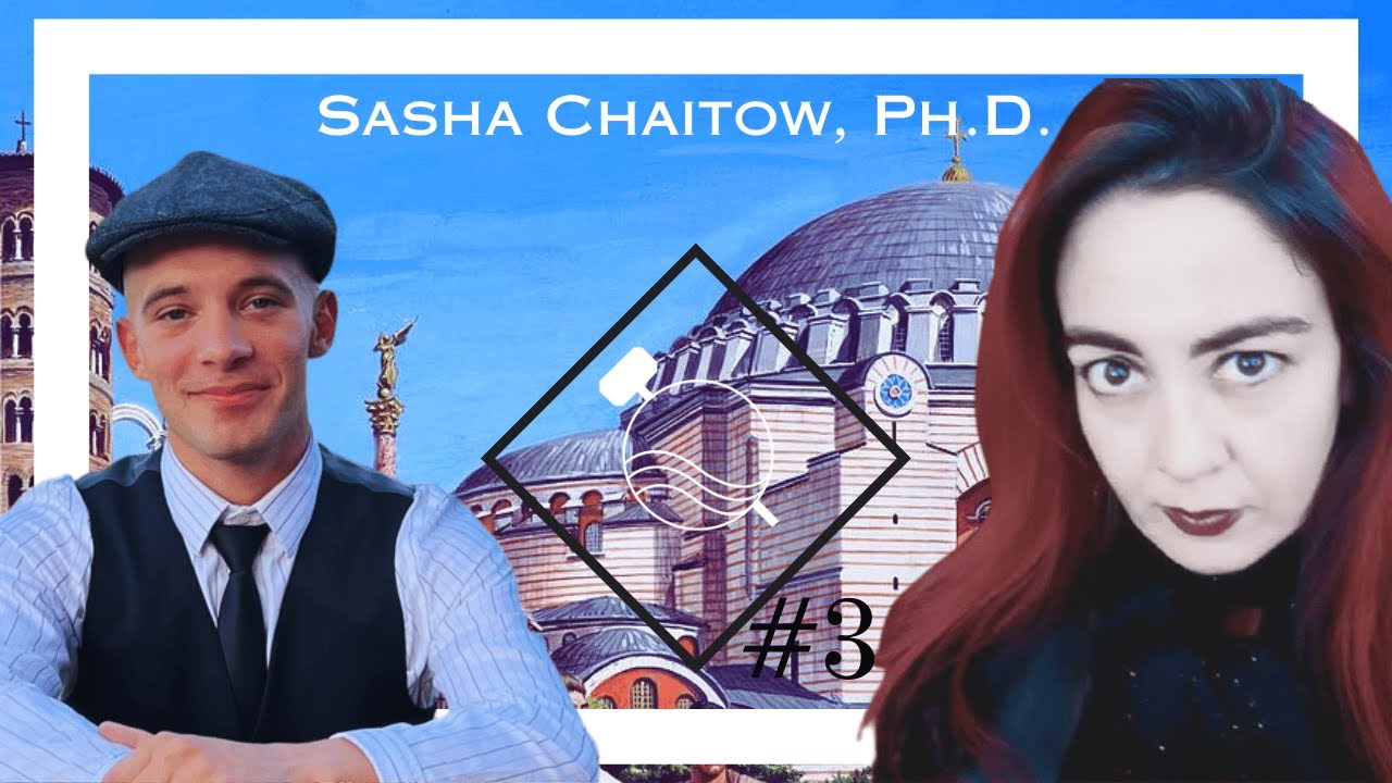 Reclaiming the Magic of Byzantium - Sasha Chaitow PH.D. - AE #3 | Alchemy, Gods. and Dream Phenomena