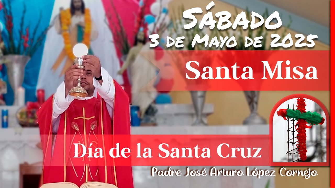 ✅ MISA DE HOY sábado 3 de Mayo del 2025 - Padre Arturo Cornejo