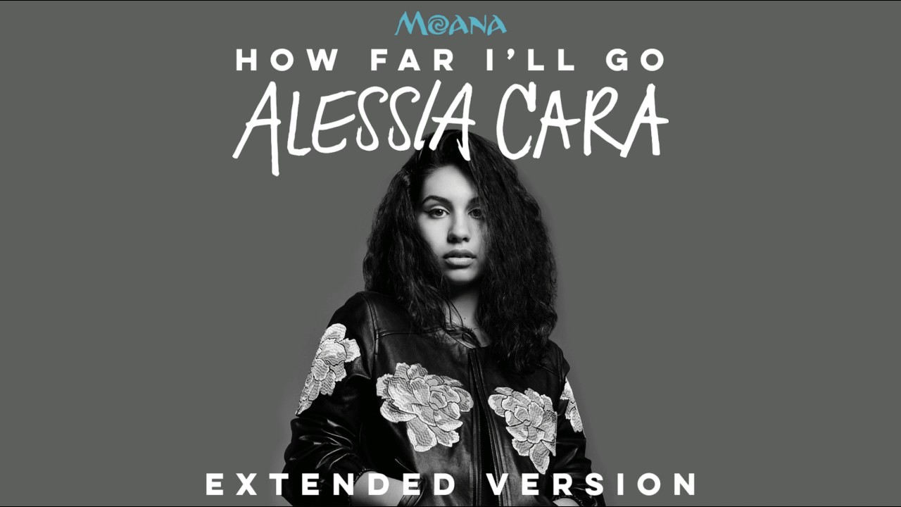 Alessia Cara - How Far I'll Go (Extended Version) (OST Moana)