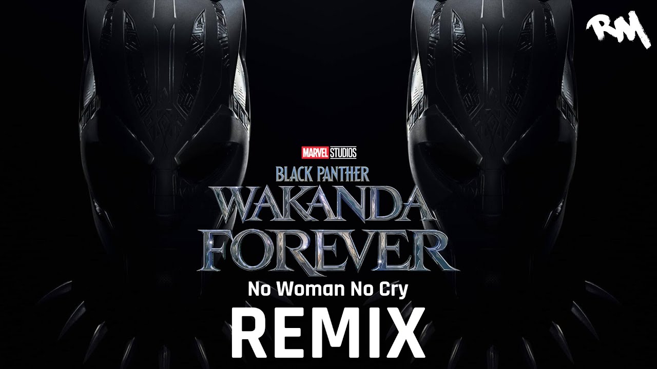 Black Panther: Wakanda Forever (No Woman No Cry Remix)