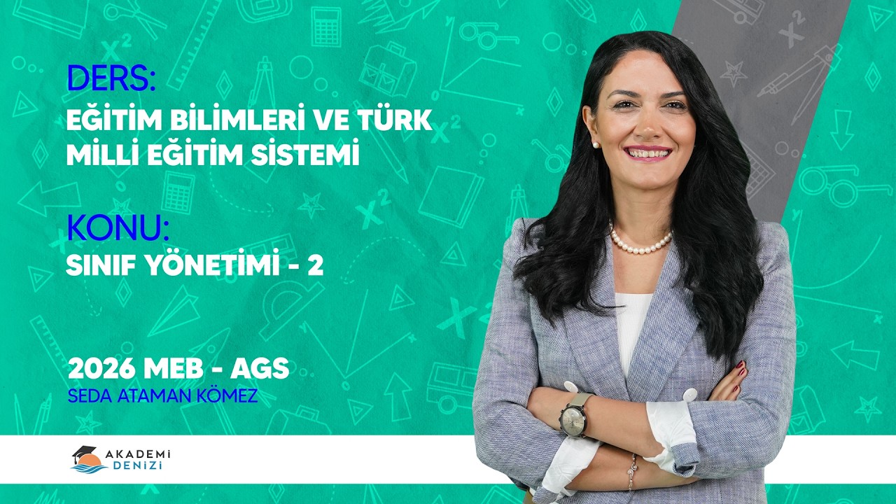 Eğitim Bilimleri ve Türk Milli Eğitim Sistemi | Sınıf Yönetimi - 2