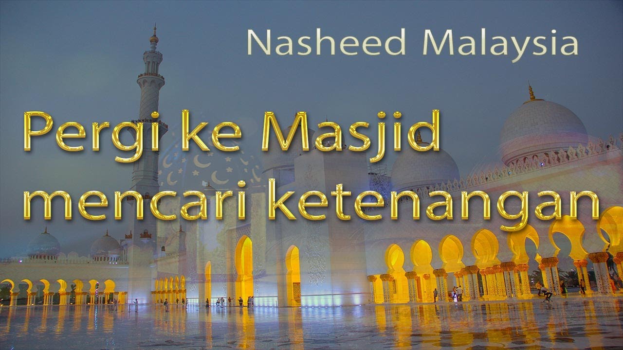 pergi ke masjid mencari ketenangan 1 #malysia #malayca #nasheed #divine #ilahi #islam #islamic #aid