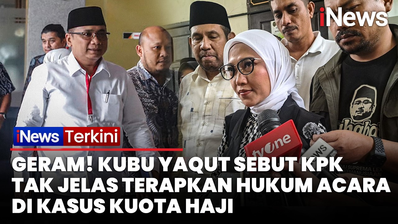 Kubu Yaqut Blak-blakan! Sebut KPK Tak Jelas Terapkan Hukum Acara di Kasus Kuota Haji | iNews Terkini