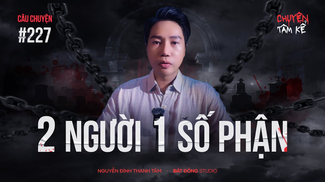 HAI NGƯỜI ĐÀN BÀN MỘT SỐ PHẬN - Chuyện Tâm Linh Tâm Kể