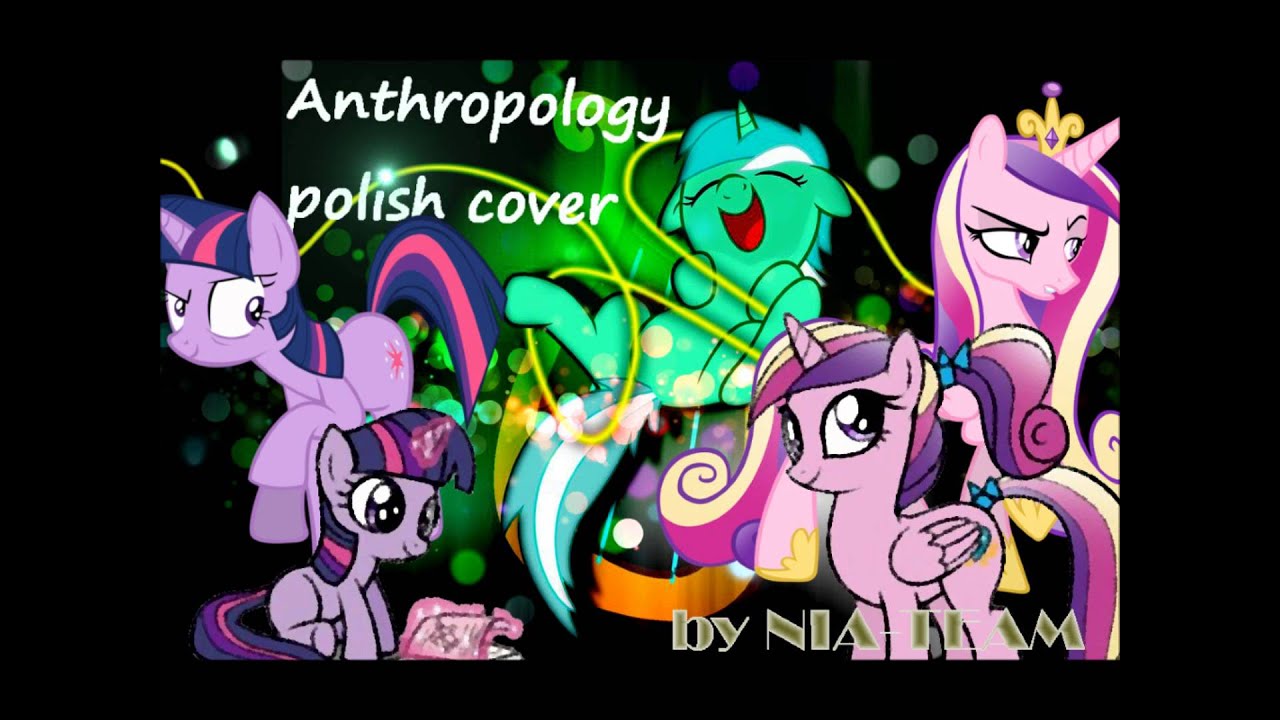 [NIA TEAM] Lyra's song- Anthropology (polish cover by MsRarity6 and Matti04VEVO)